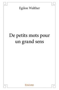 De petits mots pour un grand sens
