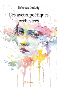 Les Aveux poétiques orchestrés