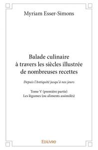 Balade culinaire à travers les siècles illustrée de nombreuses recettes