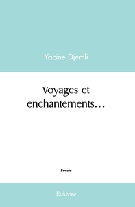 " Voyages et enchantements... "
