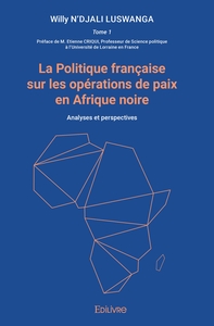 La Politique française sur les opérations de paix en Afrique noire
