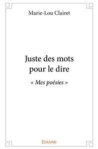 Juste des mots pour le dire