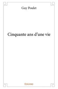 Cinquante ans d'une vie