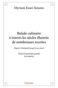 Balade culinaire à travers les siècles illustrée de nombreuses recettes
