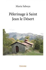 Pèlerinage à saint jean le désert