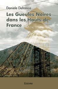 Les Gueules Noires dans les Hauts-de-France