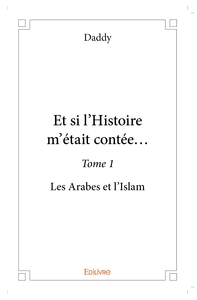Et si l'Histoire m'était contée... Tome 1