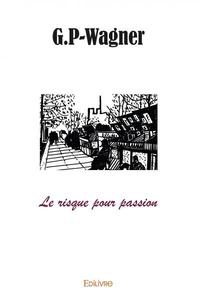 Le risque pour passion