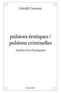 Pulsions érotiques / pulsions criminelles