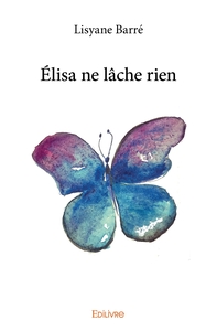 Élisa ne lâche rien