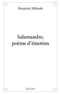 Salamandre, poème d'émotion