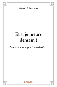 Et si je meurs demain !