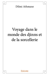 Voyage dans le monde des djinns et de la sorcellerie