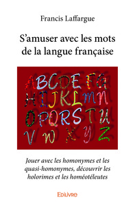 S'AMUSER AVEC LES MOTS DE LA LANGUE FRANCAISE