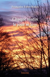 Chaque matin le jour se lève