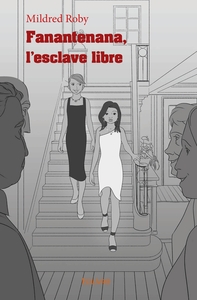 Fanantenana, l'esclave libre