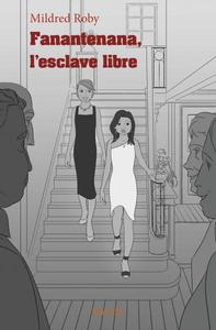 Fanantenana, l’esclave libre