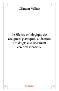 Le Silence ontologique des araignées plastiques