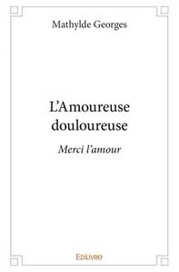 L'amoureuse douloureuse
