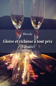 Gloire et richesse à tout prix