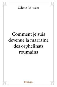 Comment je suis devenue la marraine des orphelinats roumains