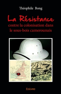La Résistance contre la colonisation dans le sous-bois camerounais