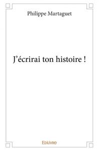 J'écrirai ton histoire !