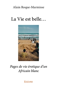 La Vie est belle...