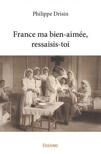 France ma bien aimée, ressaisis toi