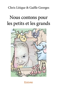 Nous contons pour les petits et les grands