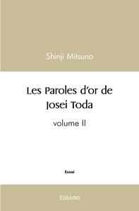 Les Paroles d'or de Josei Toda - Volume II