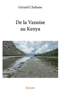 De la Vanoise au Kenya