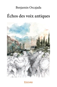 Échos des voix antiques