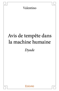 Avis de tempête dans la machine humaine