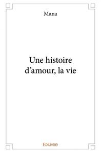 Une histoire d'amour, la vie