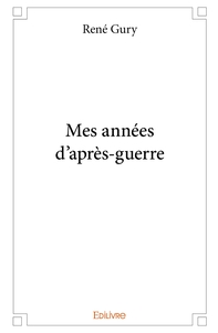 Mes années d'après-guerre