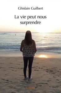 La vie peut nous surprendre