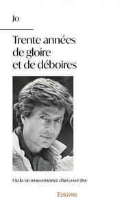 Trente années de gloire et de déboires