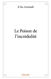 Le Poison de l'incrédulité