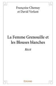 La femme grenouille et les blouses blanches