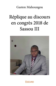 Réplique au discours en congrès 2018 de Sassou 3