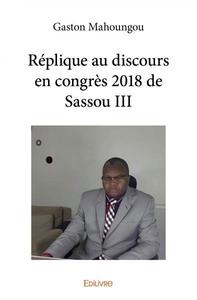 Réplique au discours en congrès 2018 de sassou iii