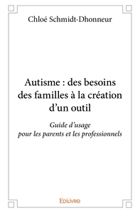 Autisme : des besoins des familles à la création d'un outil