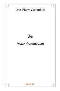 34 POLICE DECONNEXION