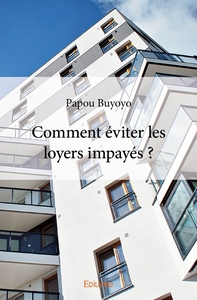 Comment éviter les loyers impayés ?
