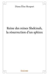 Reine des reines shekinah, la résurrection d'un sphinx