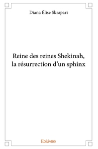 Reine des reines Shekinah, la résurrection d'un sphinx