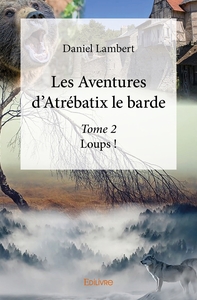 Les Aventures d'Atrébatix le barde - Tome 2