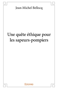 Une quête éthique pour les sapeurs-pompiers