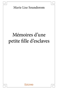 Mémoires d'une petite fille d'esclaves